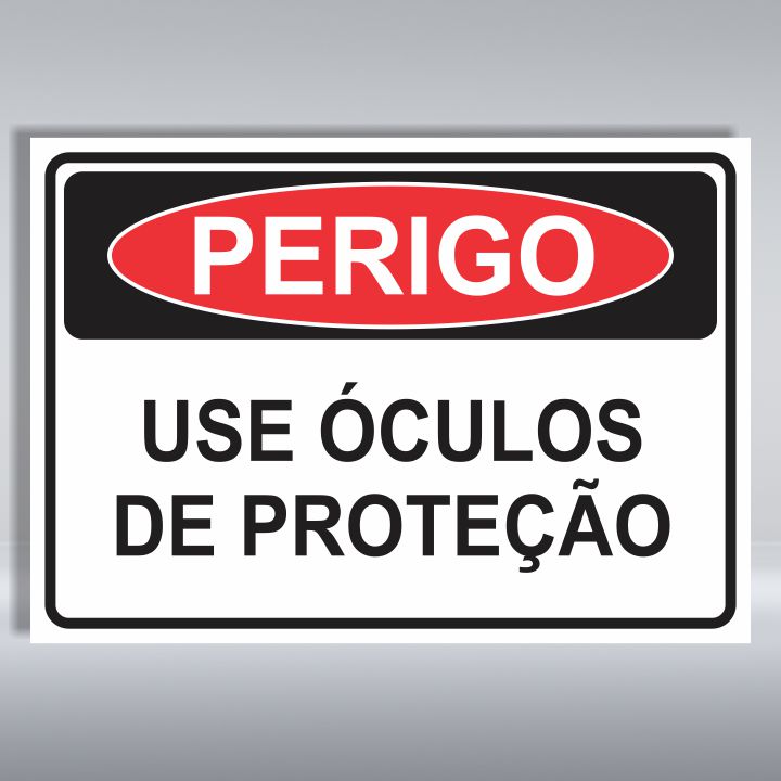 PLACA DE PERIGO | USE ÓCULOS DE PROTEÇÃO